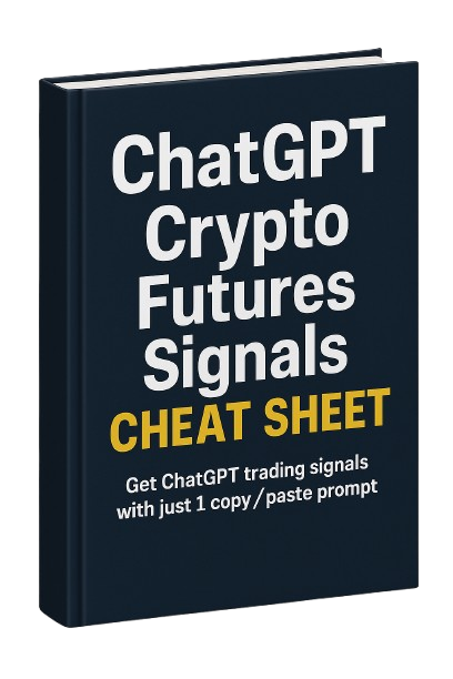 ChatGPT Crypto Futures Signals Cheat Sheet
